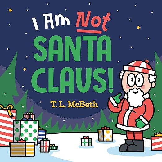 I Am NOT Santa Claus!