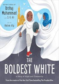 The Boldest White: A Story of Hijab and Community (Book 3)