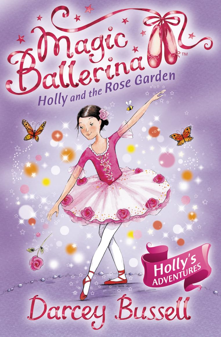 Holly and the Rose Garden: Holly's Adventures (Magic Ballerina, 16)