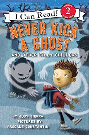 Never Kick a Ghost and Other Silly Chillers: A Great Fall and Halloween Read for Kids (I Can Read Level 2)