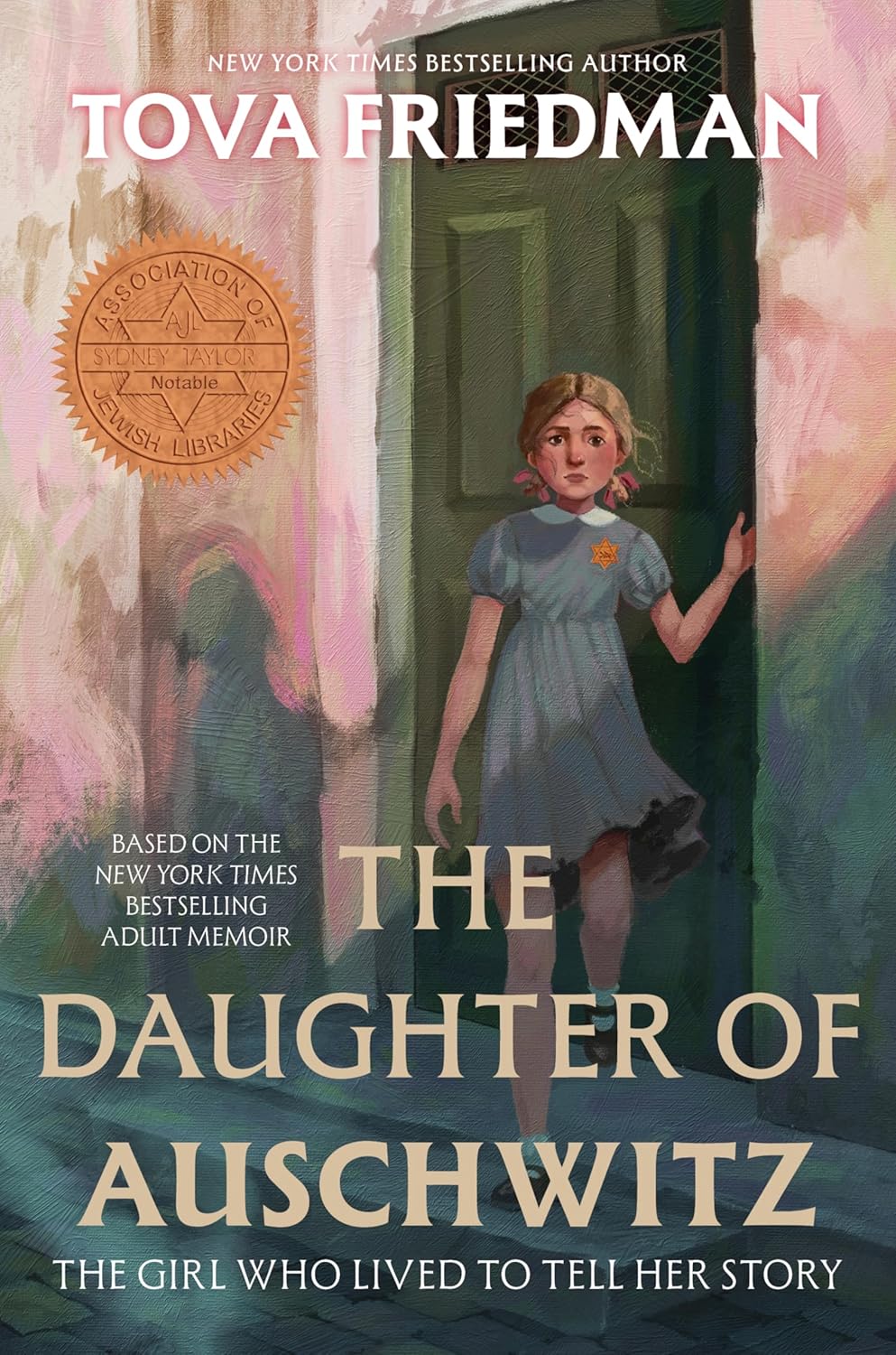 The Daughter of Auschwitz: A Sydney Taylor Notable Book for Middle Grade – A Middle Grade Holocaust Memoir of Hope and Survival
