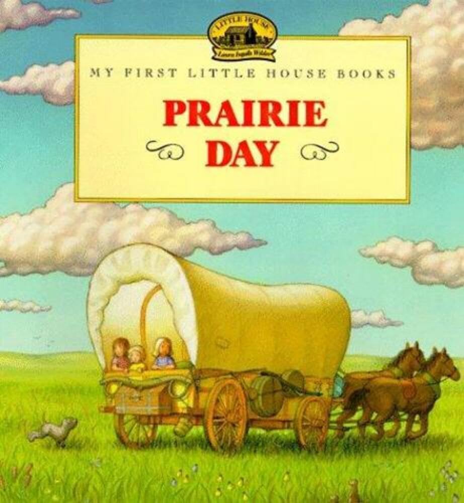 Prairie Day: A Classic Little House Picture Book About Finding Home for Kids (Ages 4-8)