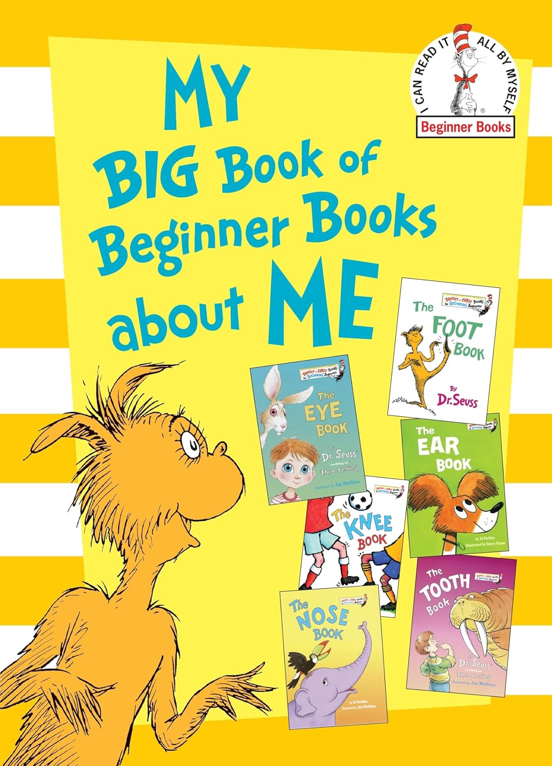 My Big Book of Beginner Books About Me: The Foot Book; The Eye Book; The Nose Book; The Knee Book; The Tooth Book; The Ear Book