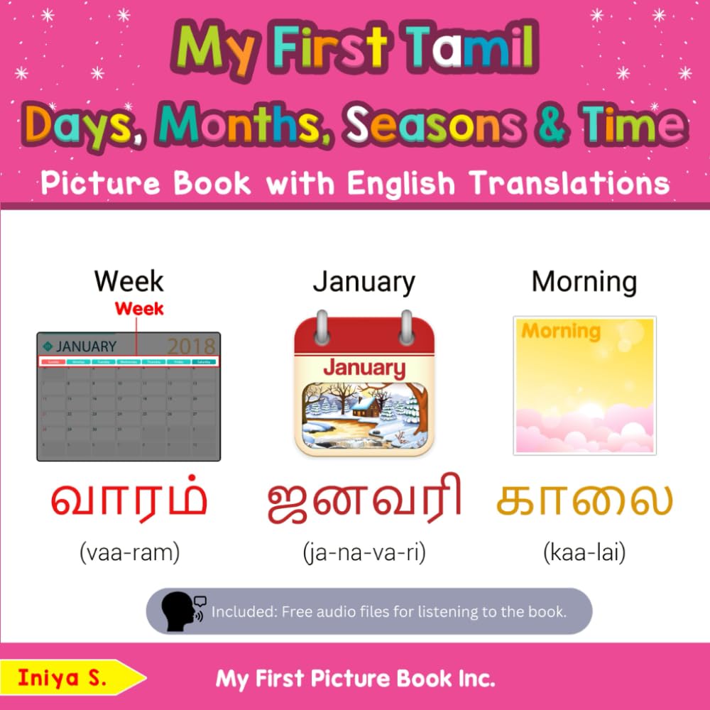 My First Tamil Days, Months, Seasons & Time Picture Book with English Translations: Bilingual Early Learning & Easy Teaching Tamil Books for Kids (Teach & Learn Basic Tamil words for Children)