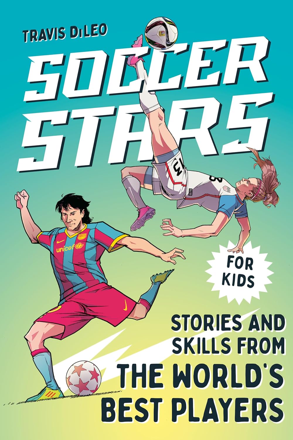 Soccer Stars: Stories and Skills from the World's Best Players (Sports Stars)