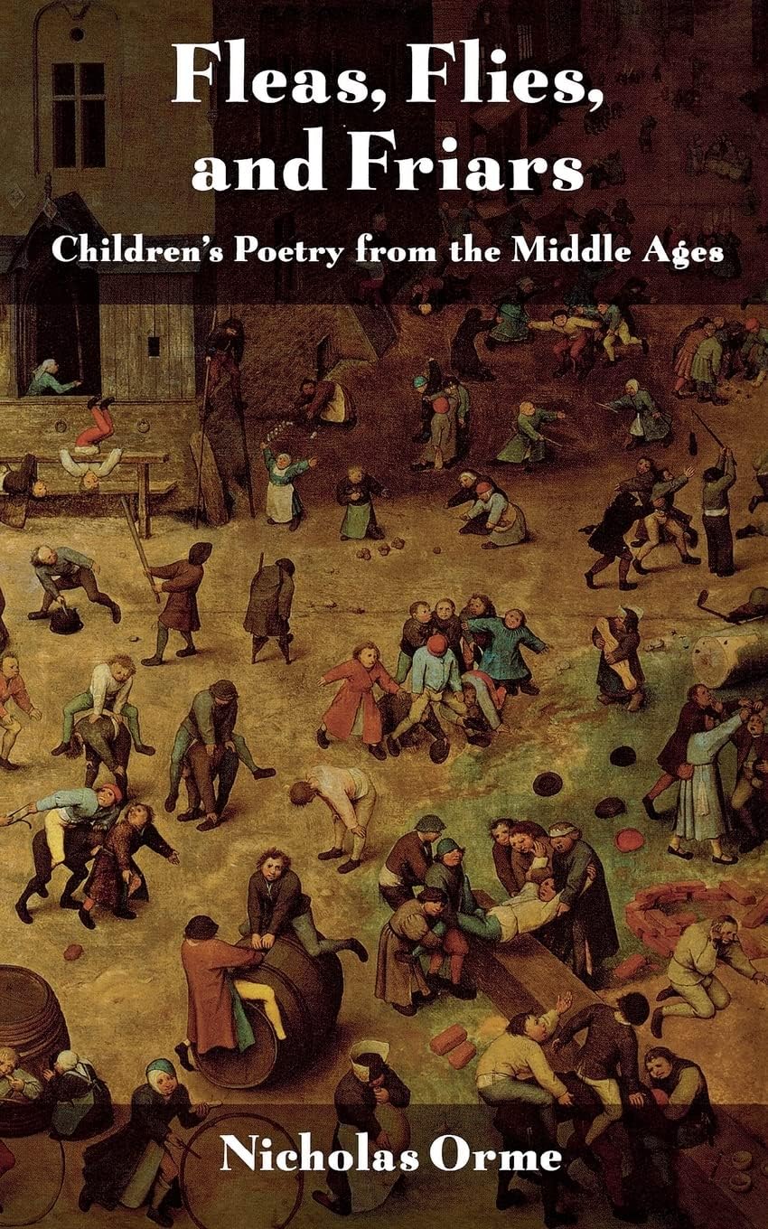 Fleas, Flies, and Friars: Children's Poetry from the Middle Ages