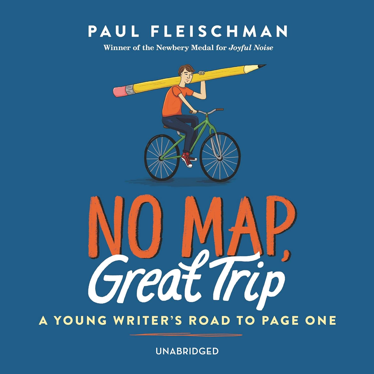 No Map, Great Trip: A Young Writer's Road to Page One: A Young Writer s Road to Page One