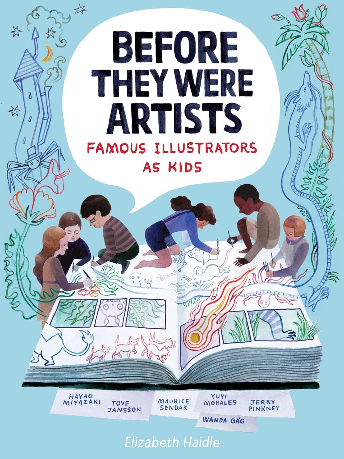 Before They Were Artists: Famous Illustrators As Kids: True Stories of Childhood Triumphs and Creative Inspiration for Children (Ages 8-12)