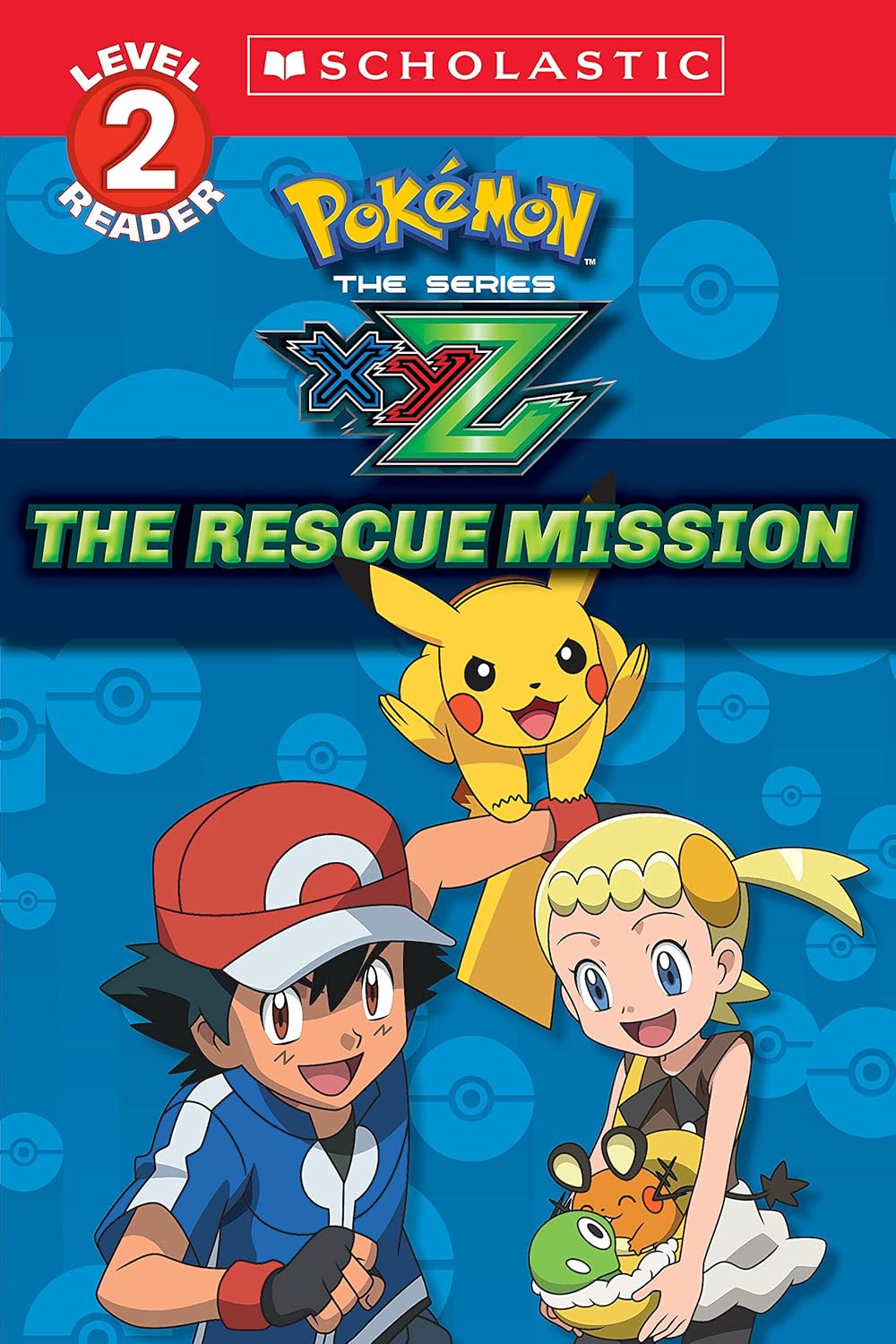 The Rescue Mission (Pokémon Kalos: Scholastic Reader, Level 2)