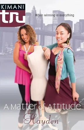 A Matter of Attitude: An African American Teen Romance (Kimani TRU)