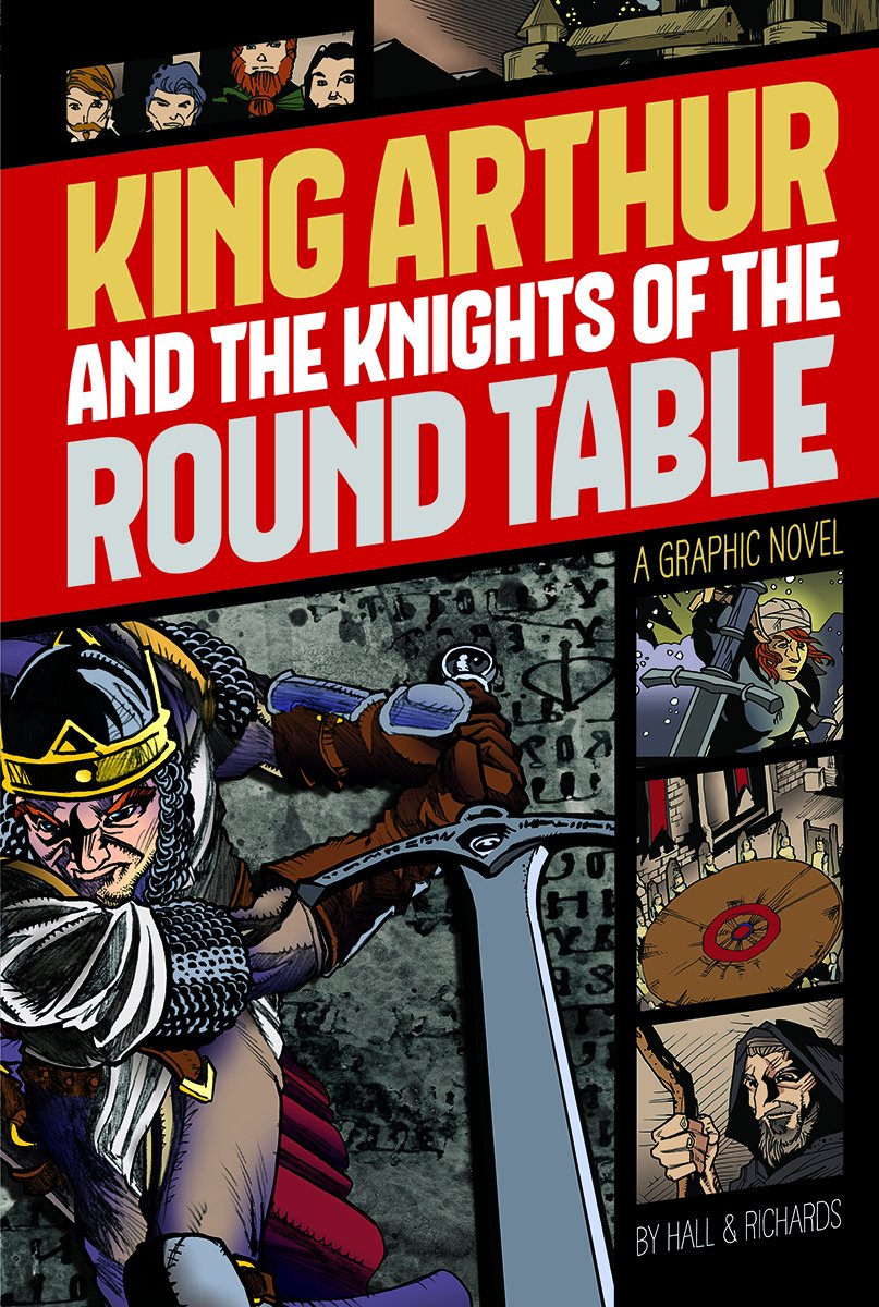 King Arthur and the Knights of the Round Table (Graphic Revolve: Common Core)