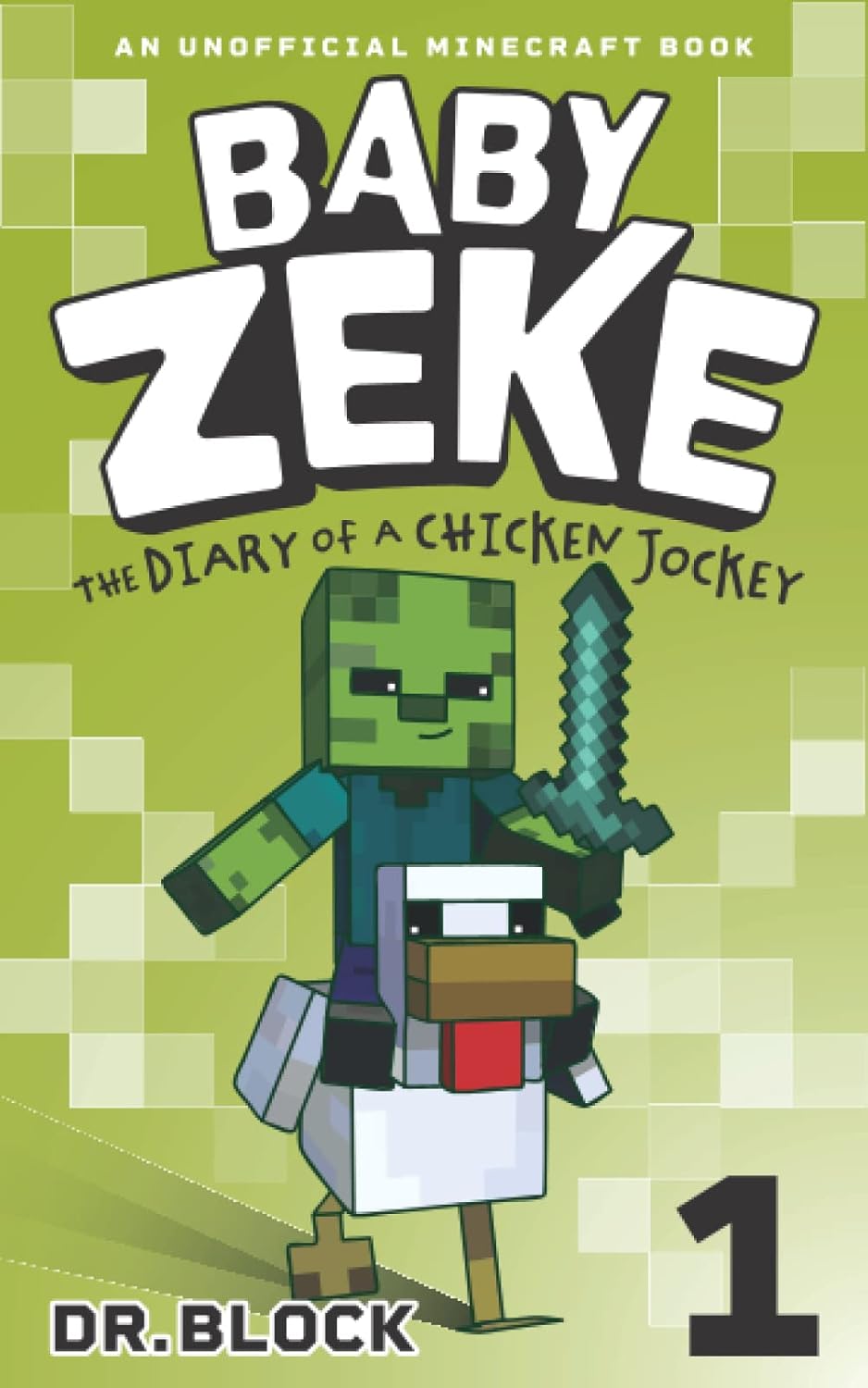 Baby Zeke: The diary of a chicken jockey (an unofficial Minecraft autobiography) (Life and Times of Baby Zeke)