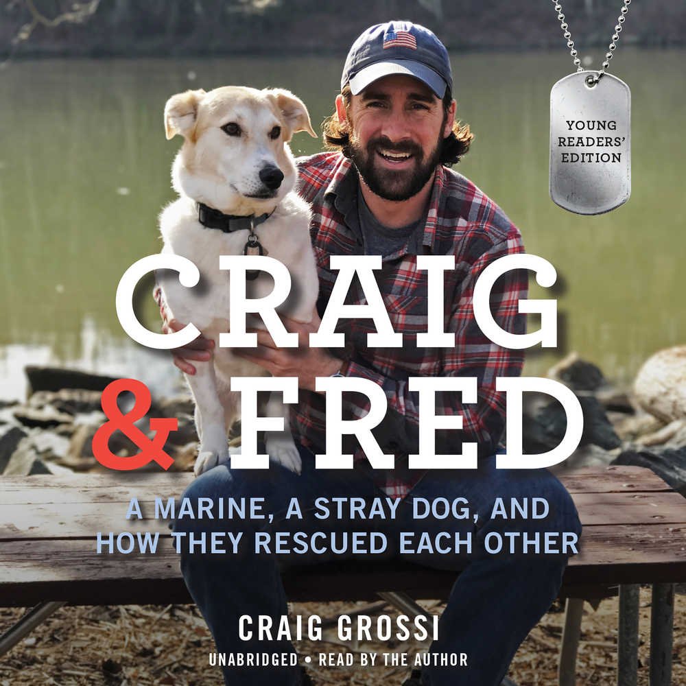 Craig & Fred : Young Readers' Edition : A Marine, a Stray Dog, and How They Rescued Each Other