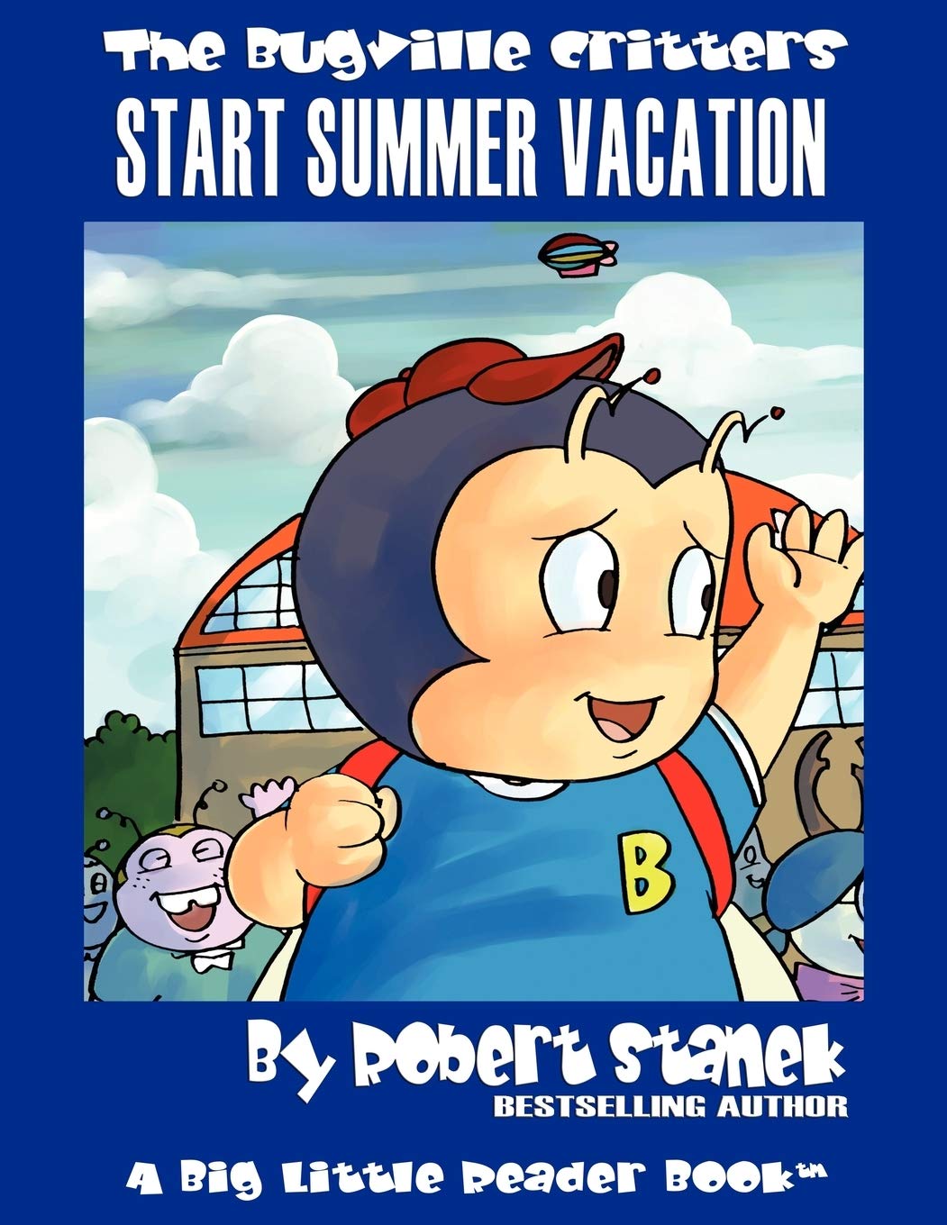 Start Summer Vacation: Buster Bee's Adventures (Bugville Critters)