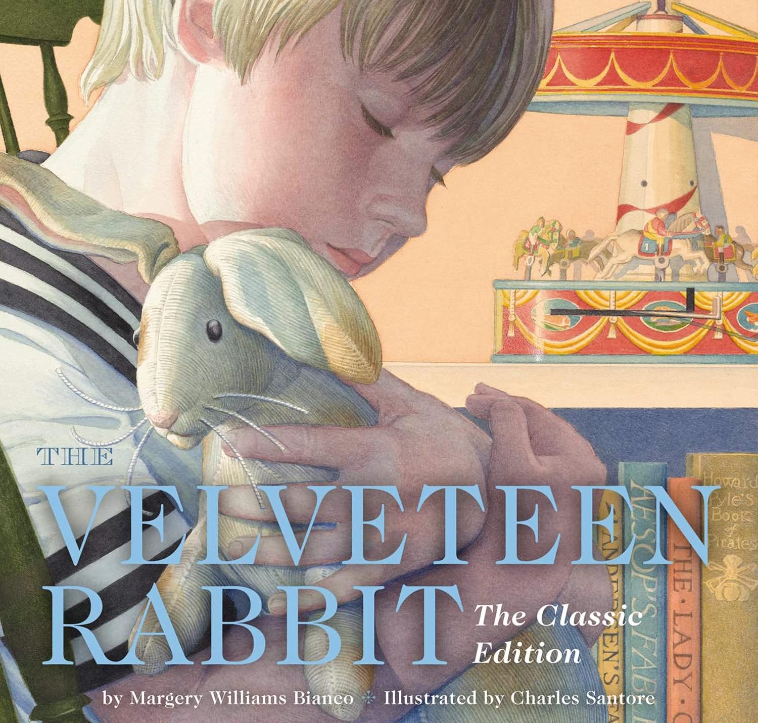 The Velveteen Rabbit Hardcover: The Classic Edition by acclaimed illustrator, Charles Santore (Charles Santore Children's Classics)