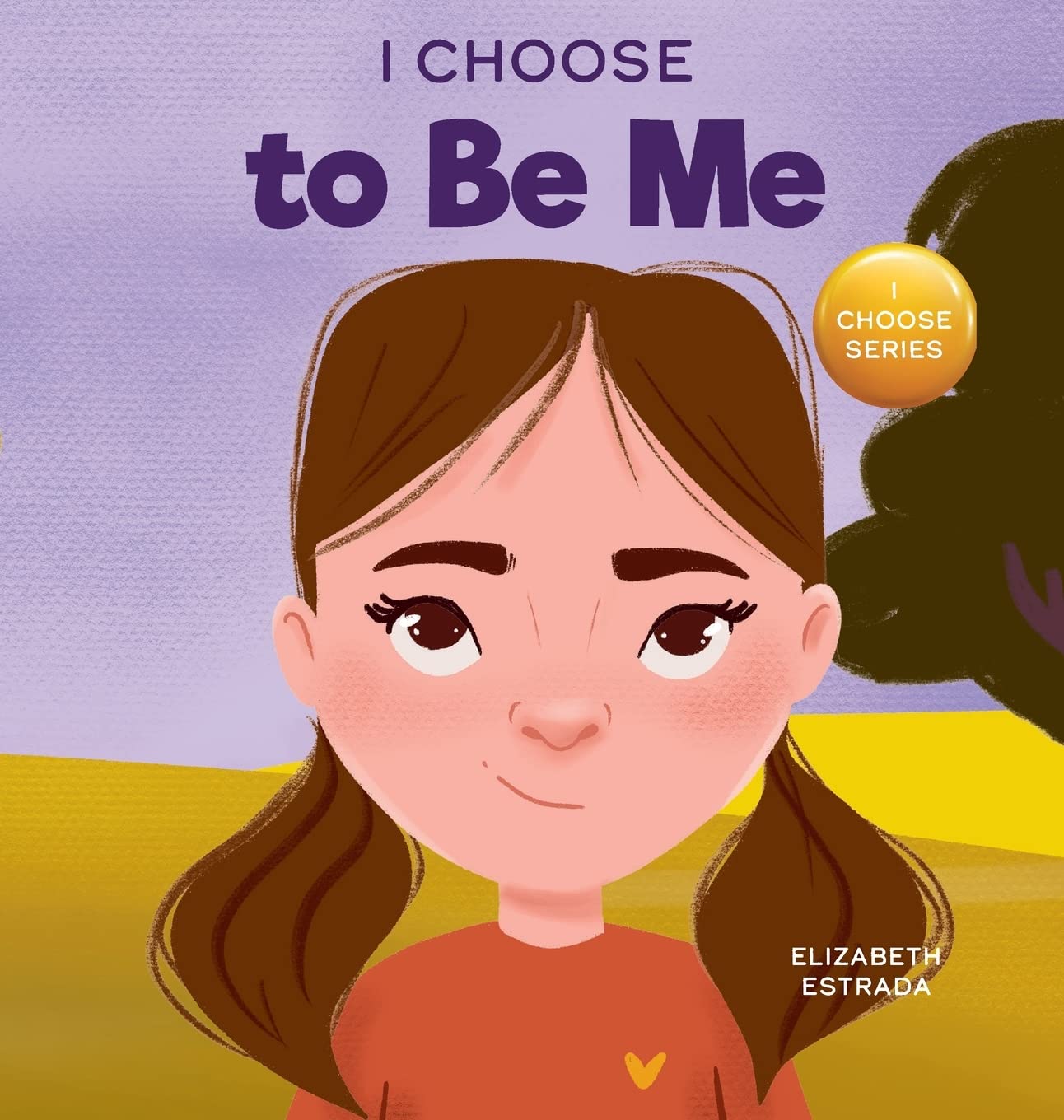 I Choose to Be Me: A Rhyming Picture Book About Believing in Yourself and Developing Confidence in Your Own Skin (Teacher and Therapist Toolbox: I Choose)