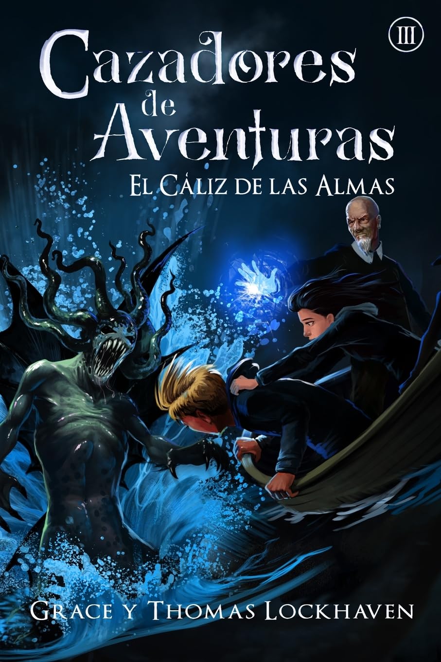 Cazadores de Aventuras: El Cáliz de las Almas (Spanish Edition)