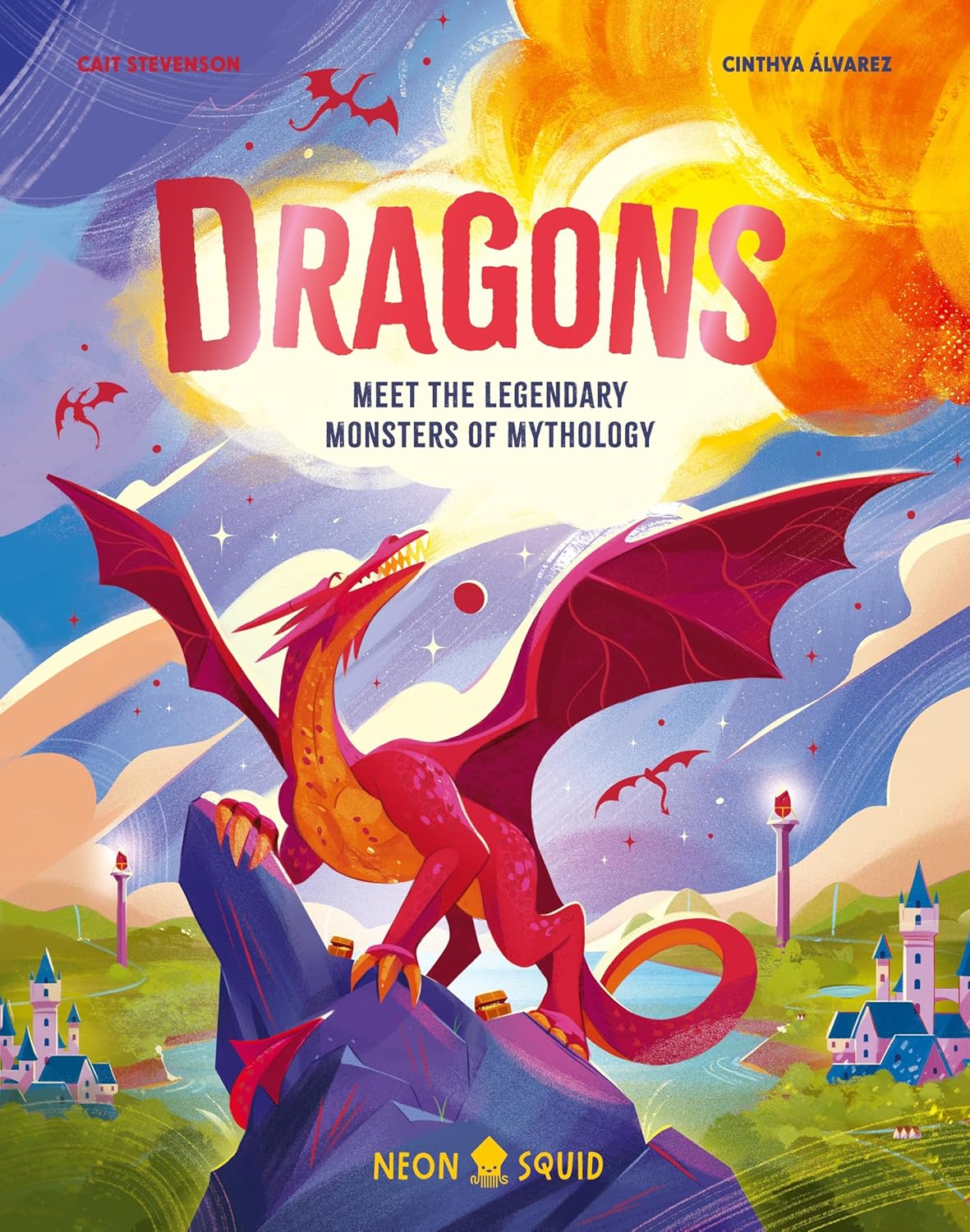 Dragons: Meet the Legendary Monsters of Mythology (Myth Busters)