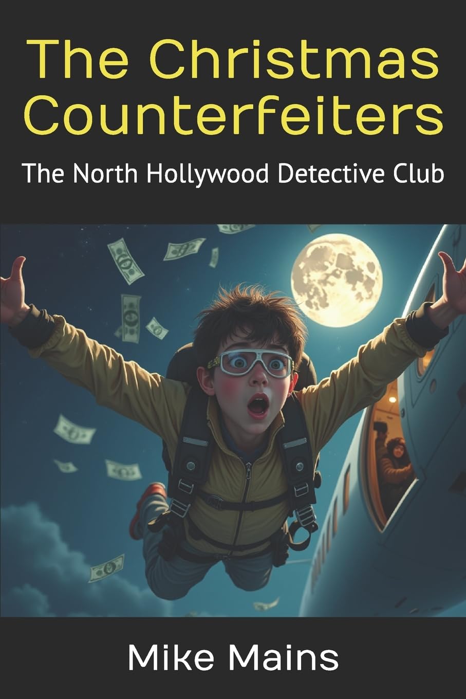 The Case of the Christmas Counterfeiters: Classic Books for Boys; Mystery Books for Kids (The North Hollywood Detective Club)