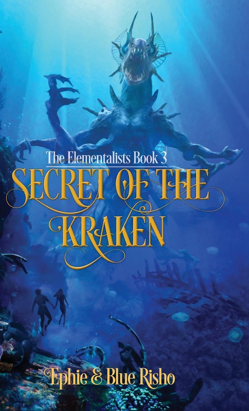 Secret of the Kraken: An epic fantasy adventure for kids age 8-14 (Elementalists)