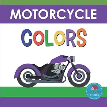 Motorcycle Colors: First Picture Book for Babies, Toddlers and Children (Little Hedgehog Color Books)