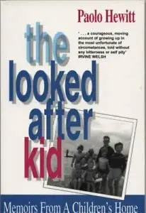 Looked After Kid: Memoirs From a Children's Home