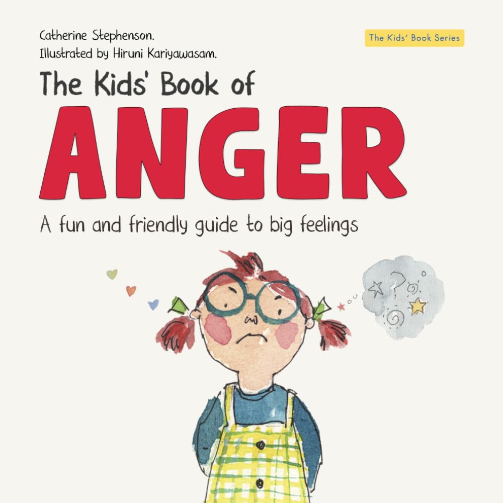 The Kids' Book of Anger: A Fun and Friendly Guide to Big Feelings (The Kids' Books of Social Emotional Learning)