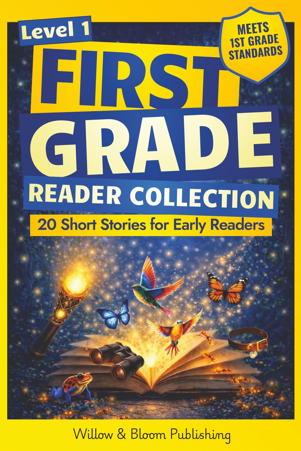 First Grade Reader Collection: Level 1: 20 Fiction and Nonfiction Short Stories for Early Readers to Build Confidence, Master Full Sentences, and Improve Fluency