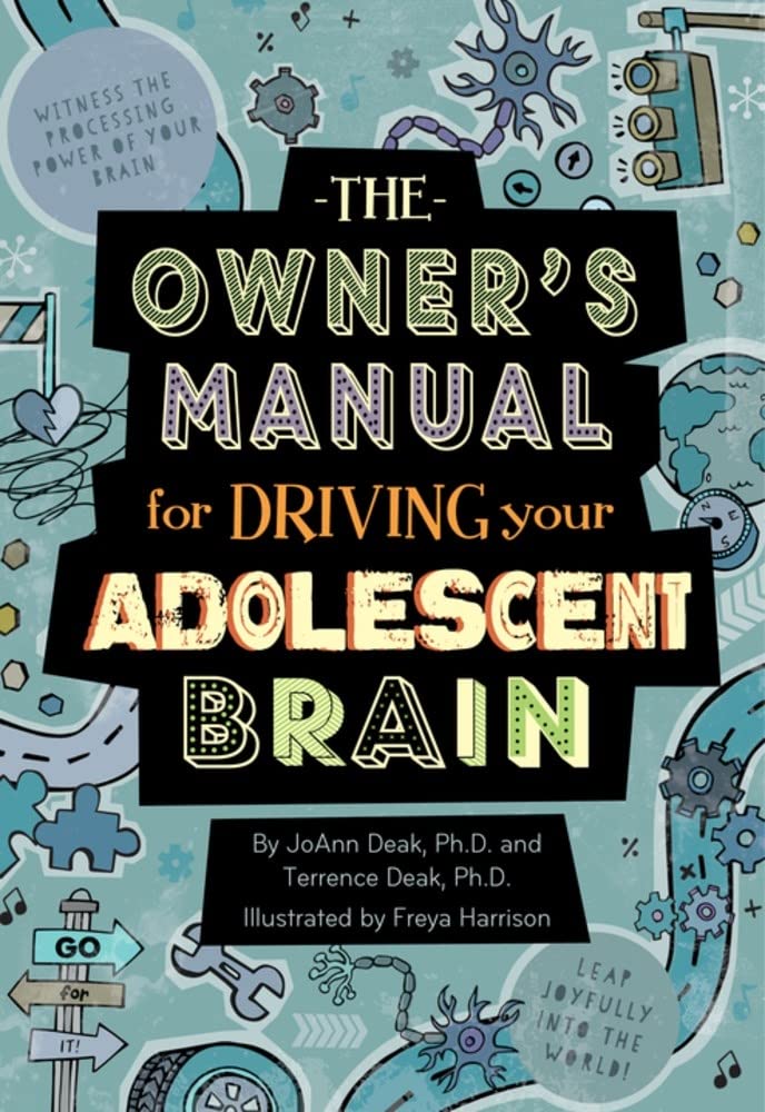 The Owner's Manual for Driving Your Adolescent Brain: A Growth Mindset and Brain Development Book for Young Teens and Their Parents