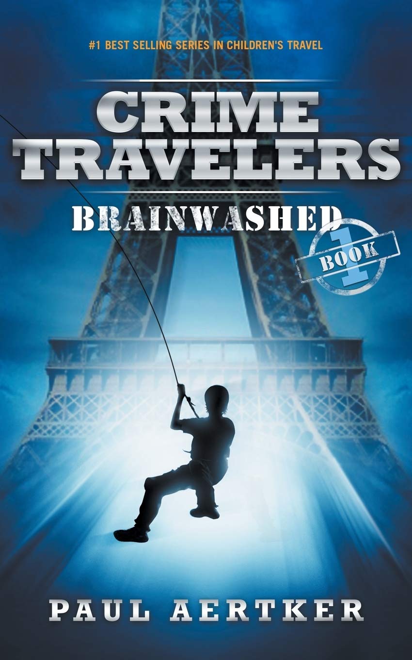 Brainwashed: Crime Travelers Spy School Mystery & International Adventure Series Book 1 (Volume 1)