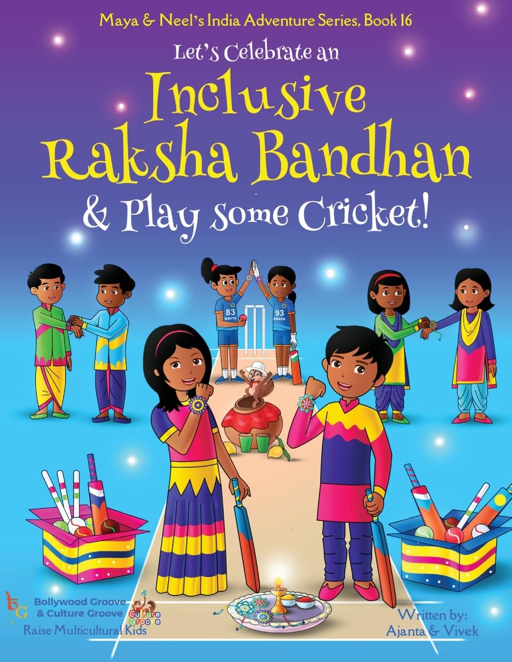 Let's Celebrate an Inclusive Raksha Bandhan & Play some Cricket! (Maya & Neel's India Adventure Series)