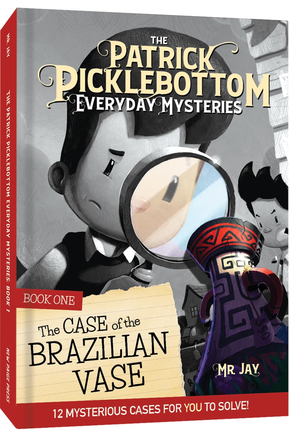 The Patrick Picklebottom Mysteries, Book 1 (Revised, 2nd Edition): The Case of the Brazilian Vase