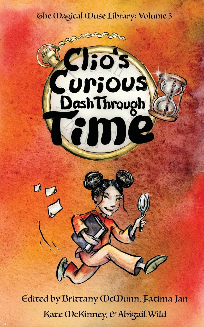 Clio's Curious Dash Through Time (The Magical Muse Library)