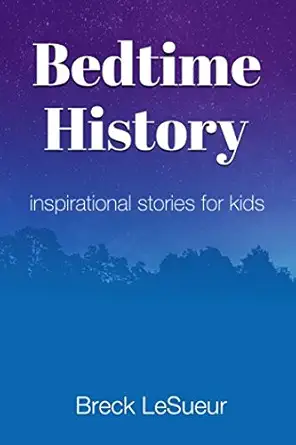 Bedtime History: Inspirational Stories for Kids