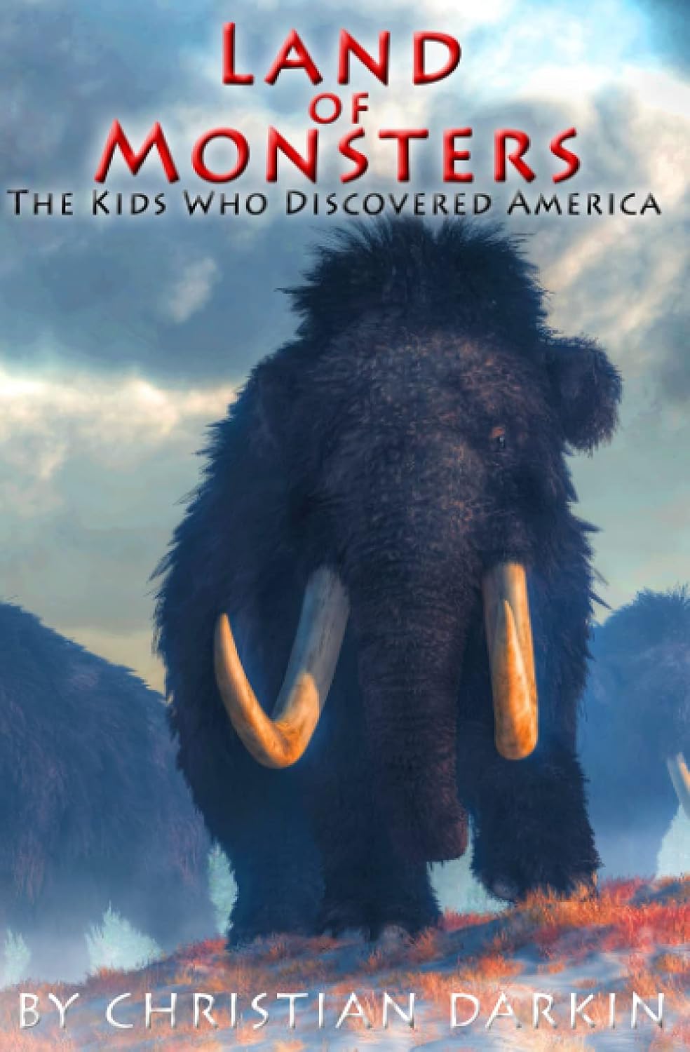 Land Of Monsters: The Kids Who Discovered America: The Prehistoric Teen Adventure Book For Children Age 10-14. A Fast Paced Middle-Grade And Teenage Action Novel.