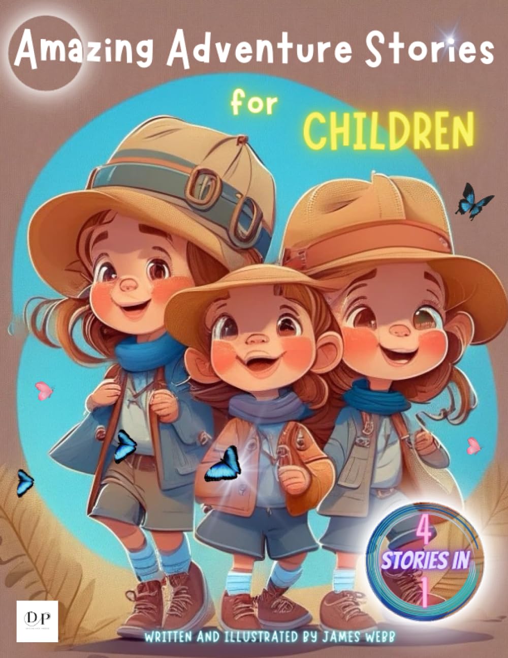 Amazing Adventure Stories for Children: A book full of Magical Adventures about Courage, Compassion and Self-confidence for children aged 3-7 (4 Stories in 1 Series)