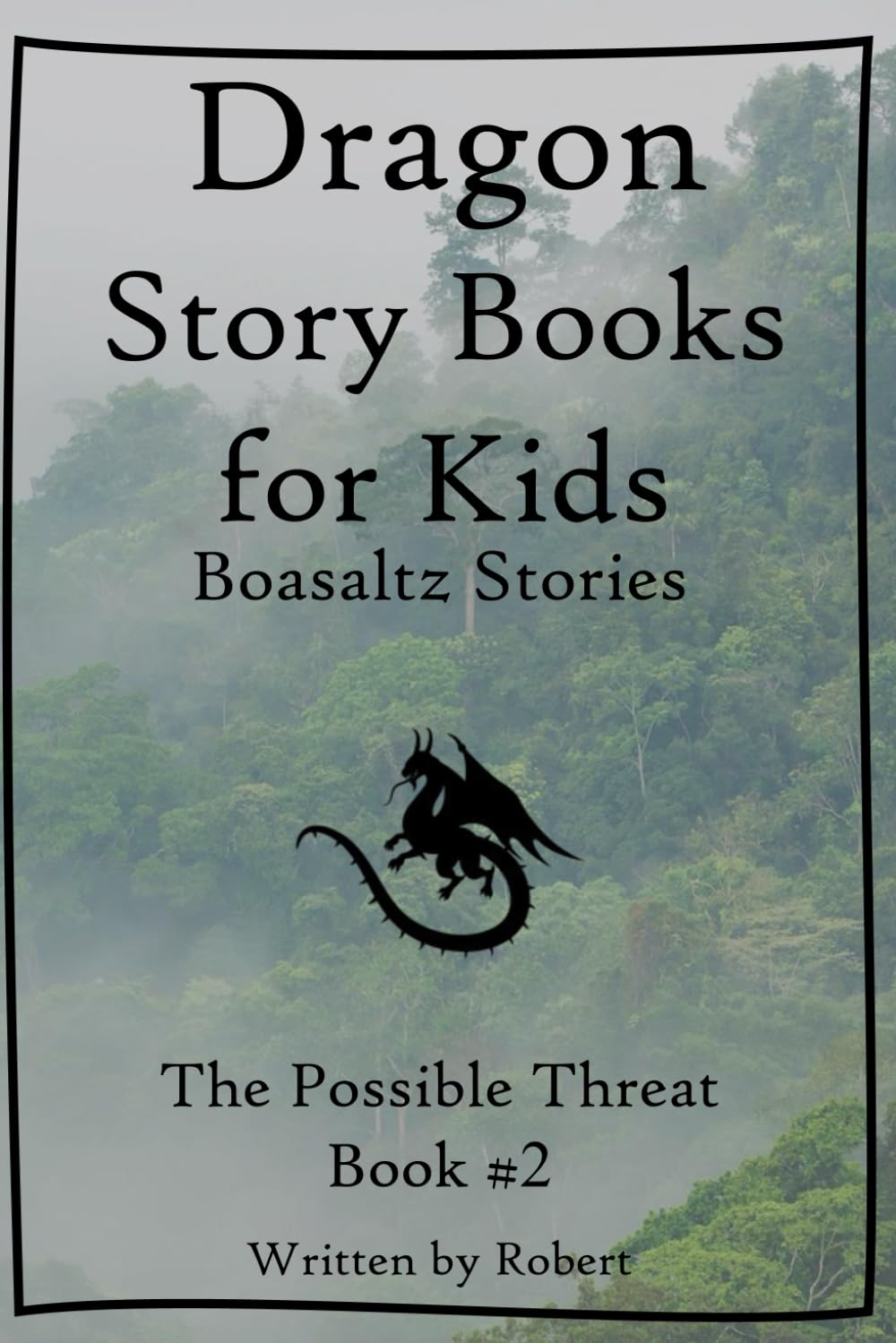 Dragon Story Book for Kids: Boasaltz Stories #2: The Possible Threat