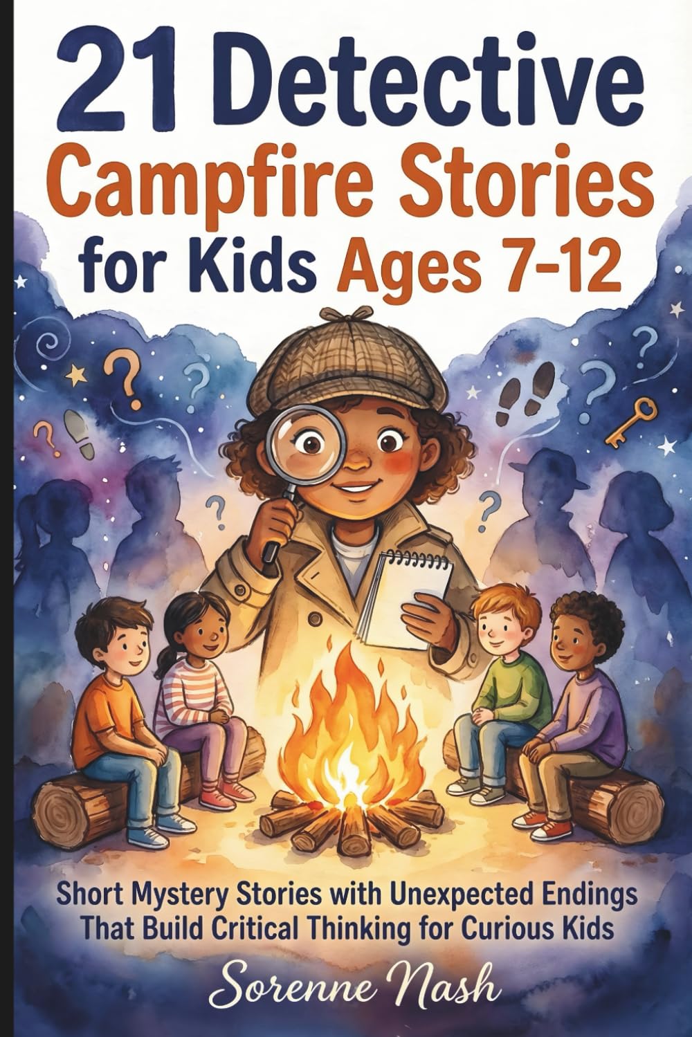 21 Detective Campfire Stories for Kids Ages 7-12: Short Mystery Stories with Unexpected Endings That Build Critical Thinking for Curious Kids (Outside the Box)