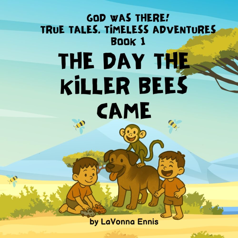 The Day the Killer Bees Came (God Was There! True Tales: Timeless Adventures)