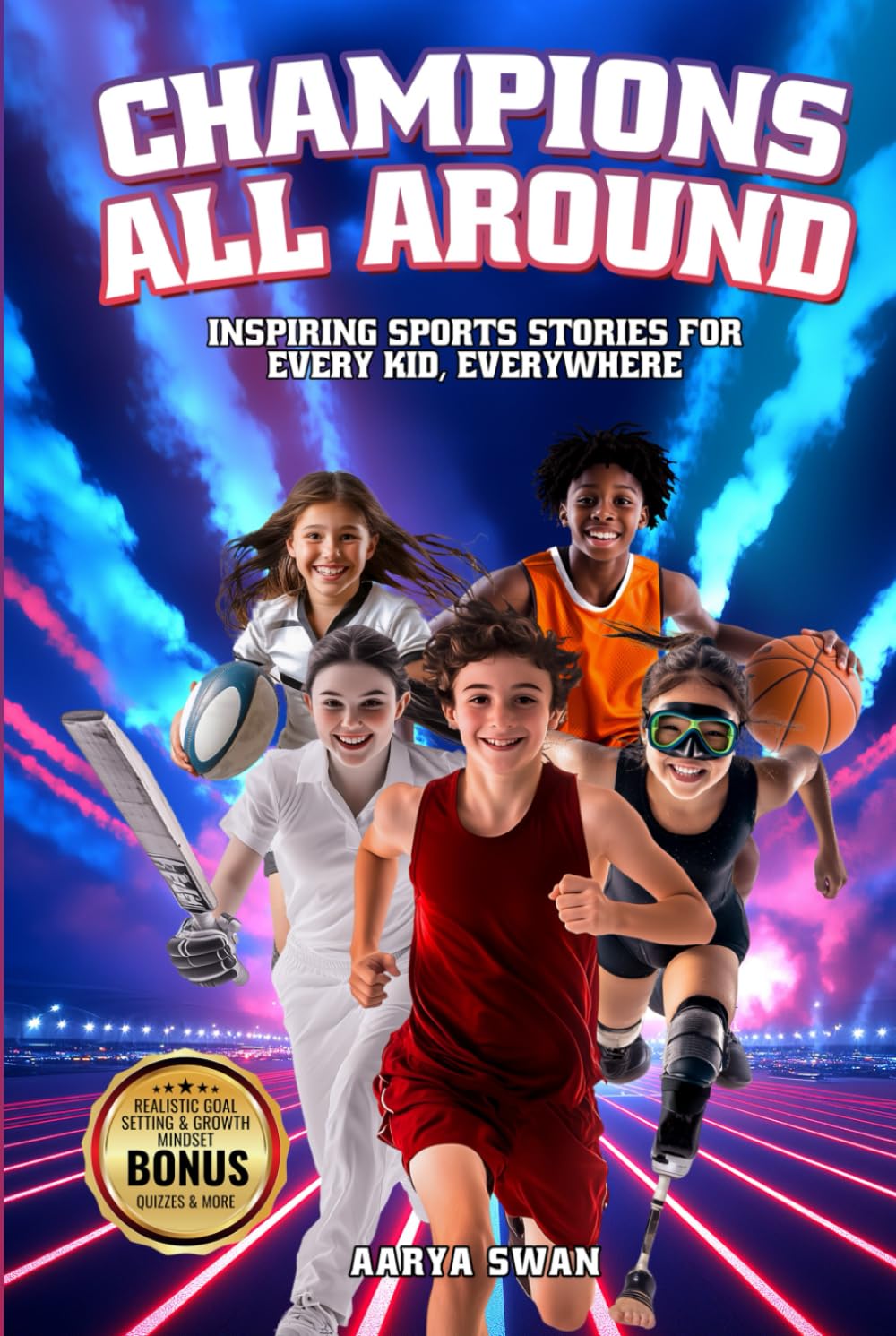 Champions All Around: Inspiring Sports Stories for Every Kid, Everywhere (Inspiring Stories for Young Athletes)
