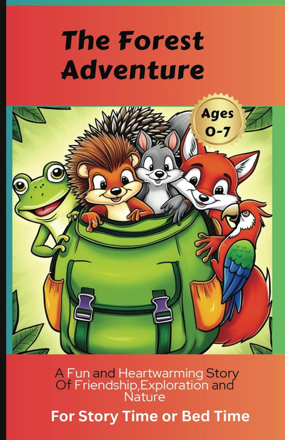 The Forest Adventure: A Fun and Heartwarming Story About Friendship, Exploration, and Nature for Kids Ages 0-7, Perfect for Bedtime or Story time
