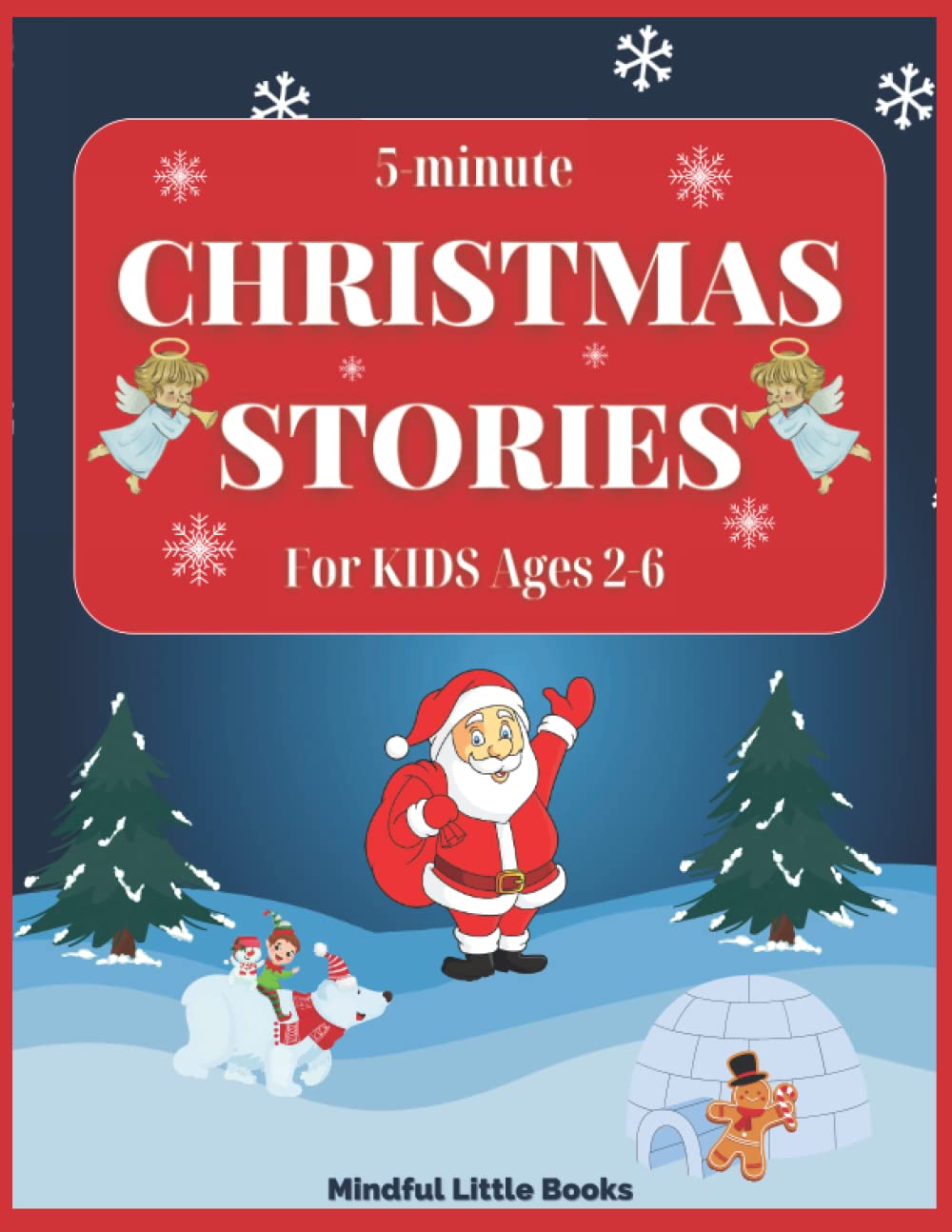 5-minute Christmas Stories for Kids ages 2-6: 16 Christmastime Stories with Colored Illustrations Perfect for Bedtime, Storytime, or Anytime