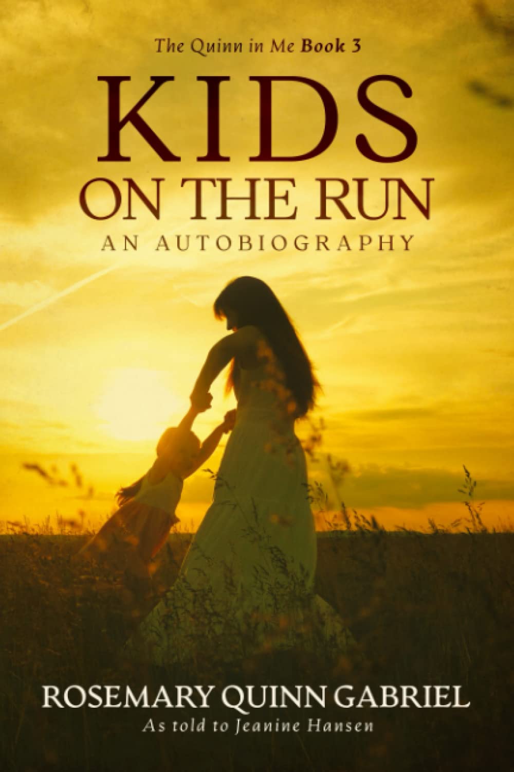 Kids on the Run: An Autobiography (The Quinn in Me)