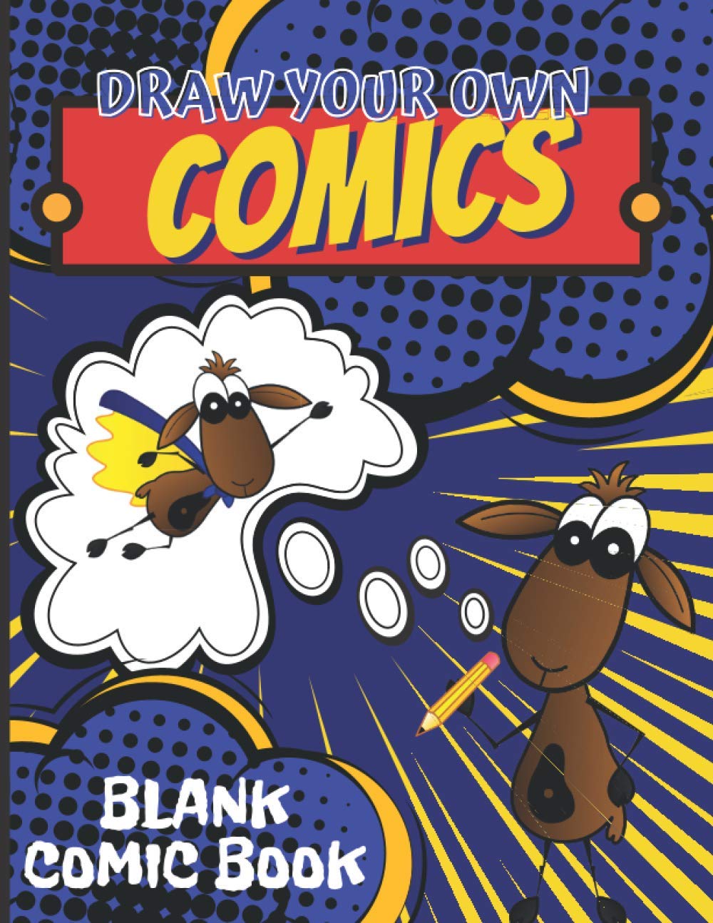Draw Your Own Comics: Blank Comic Book; Create Your Own Comics, Cartoons & Graphic Novels. 120 Pages; Over 30 Different Layouts, 100 Speech Bubbles to Cut Out, 8.5 x 11. Great gift for kids and teens.