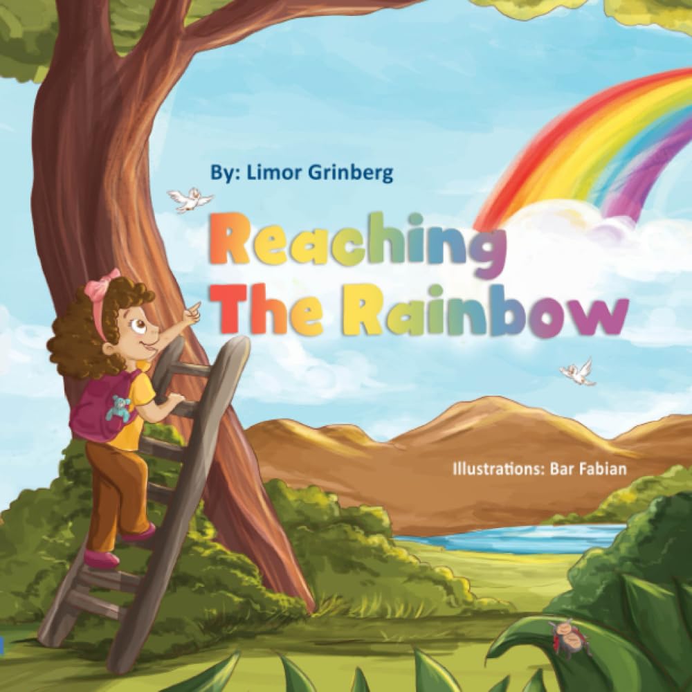 Reaching the Rainbow: Children's Adventure Book: Picture Book about Following Our Dreams (Motivational books for children)