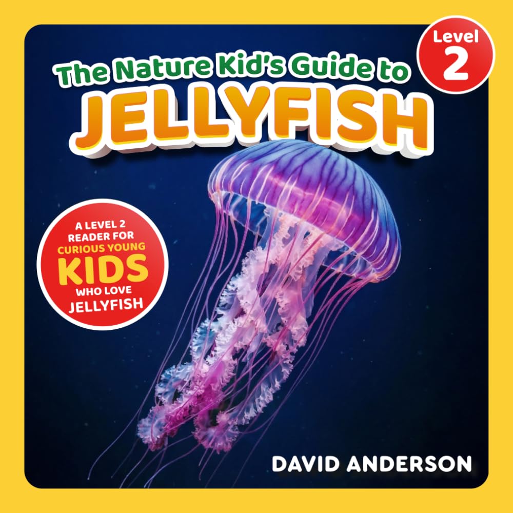 The Nature Kid's Guide to Jellyfish: A Level 2 Reader for Curious Young Kids Who Love Jellyfish! (The Nature Kid's Guide to Animals! - Level 2 Readers)