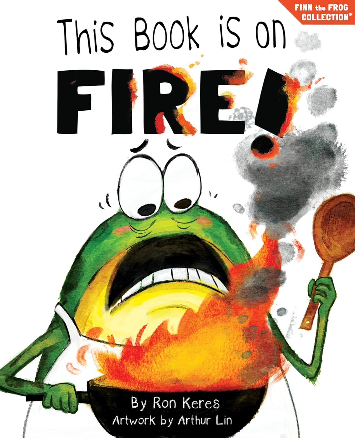 This Book Is On Fire!: A Funny And Interactive Story For Kids (Finn the Frog Collection®)