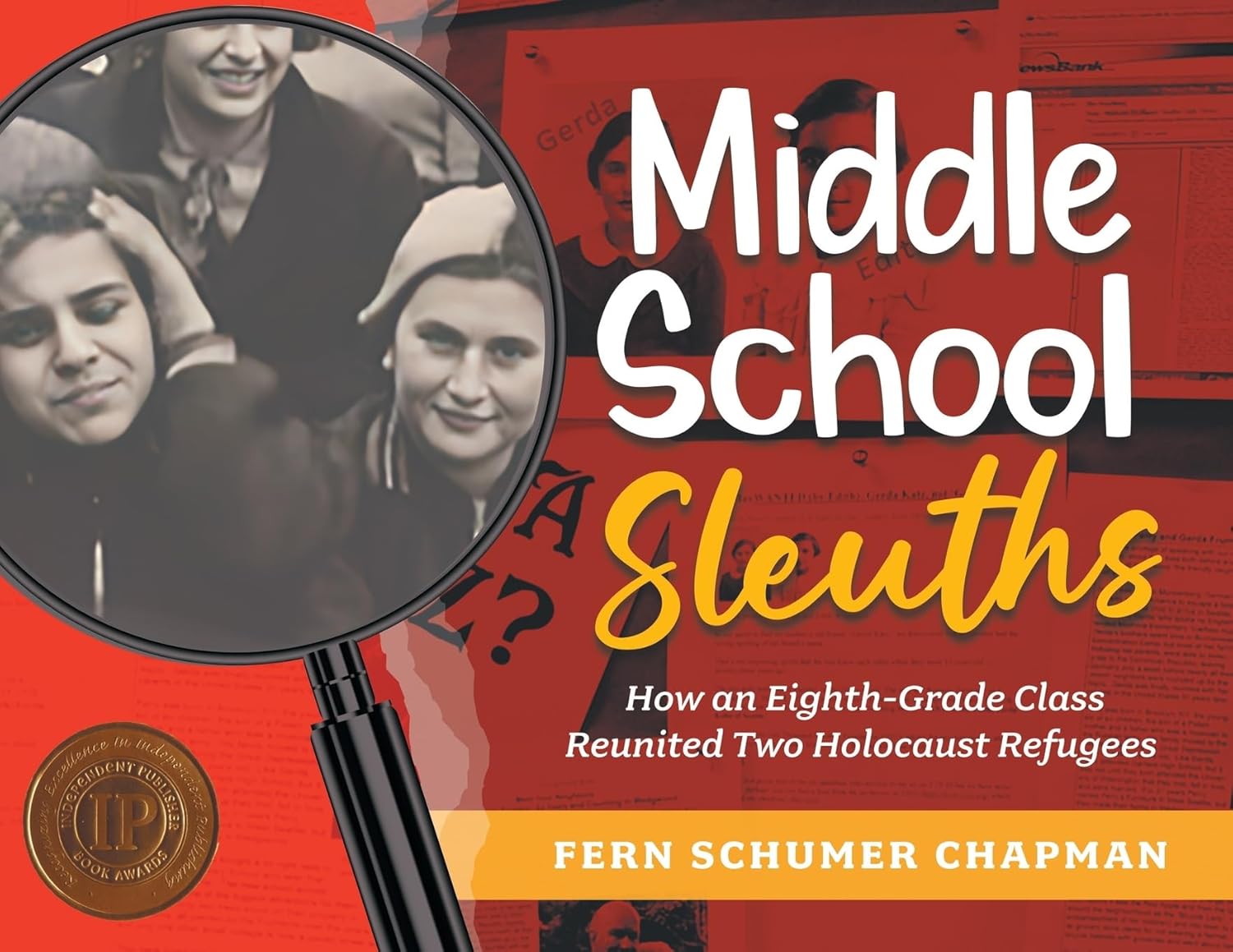 Middle School Sleuths: How an Eighth-Grade Class Reunited Two Holocaust Refugees (The Legacy of the Holocaust)