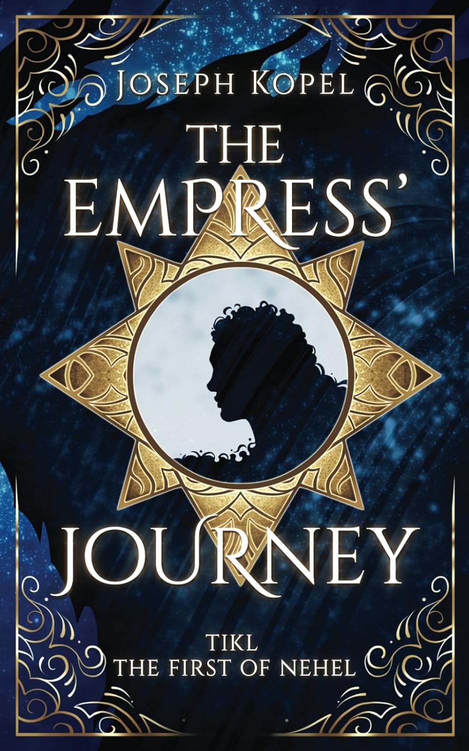 The Empress' Journey: Tikl the First of Nehel (The Nehel Series)