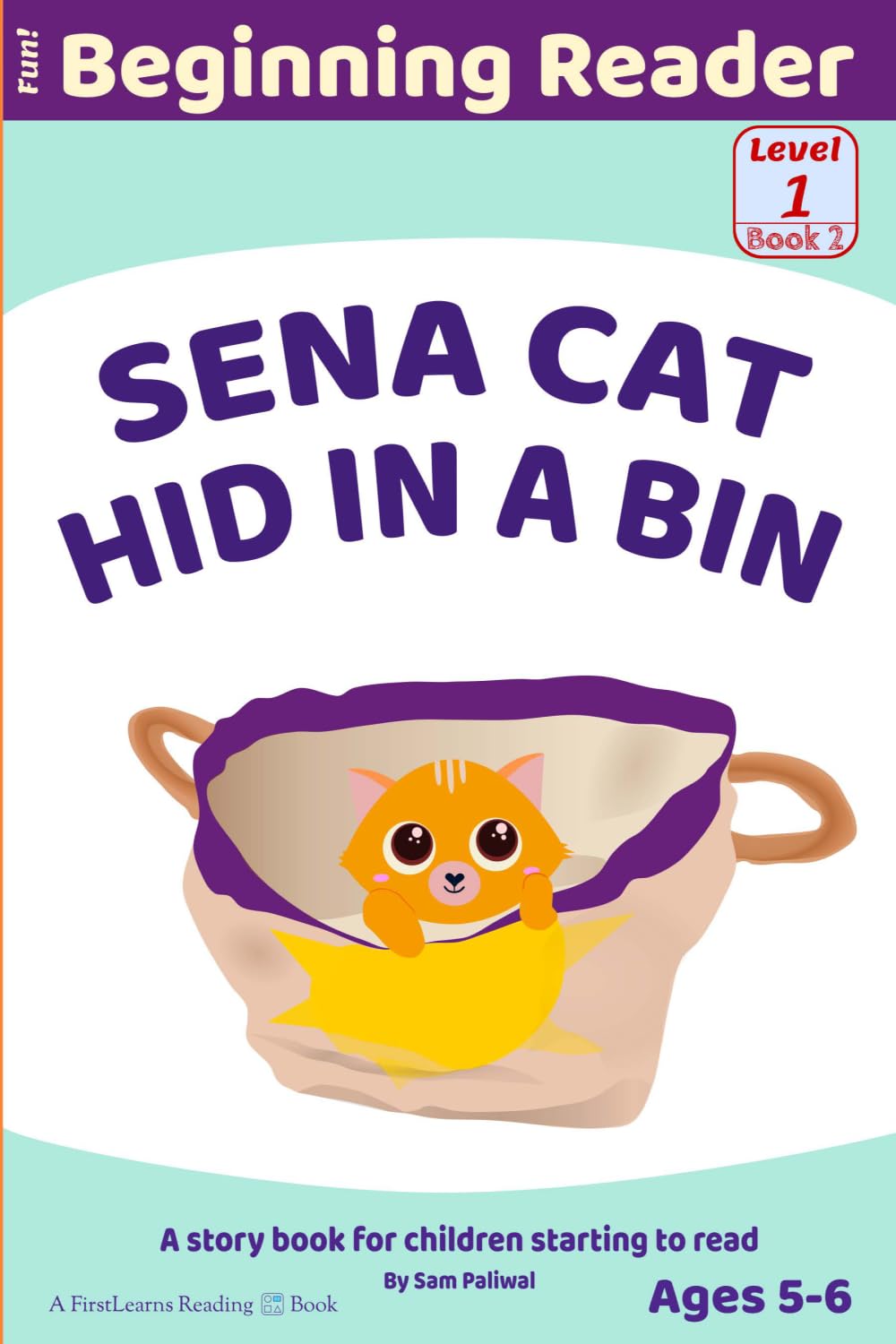 Sena Cat Hid in a Bin: A Story Book for Children Starting to Read | Book 2 in a series of beginner readers for kids, tailored to kindergarten & 1st grade early readers (Beginning Reader)